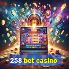 258 bet casino