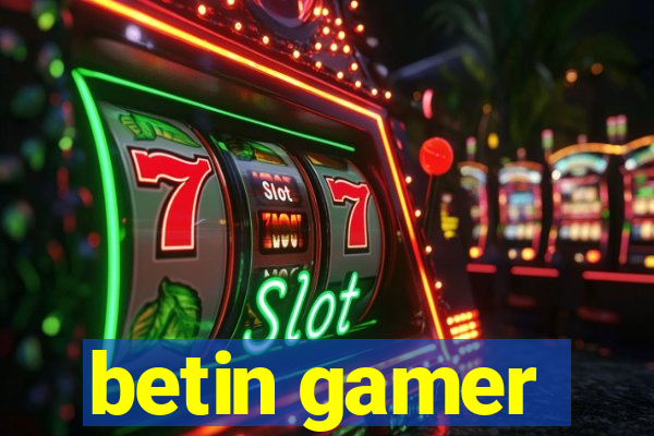 betin gamer