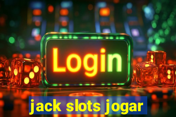 jack slots jogar