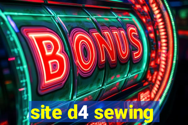 site d4 sewing