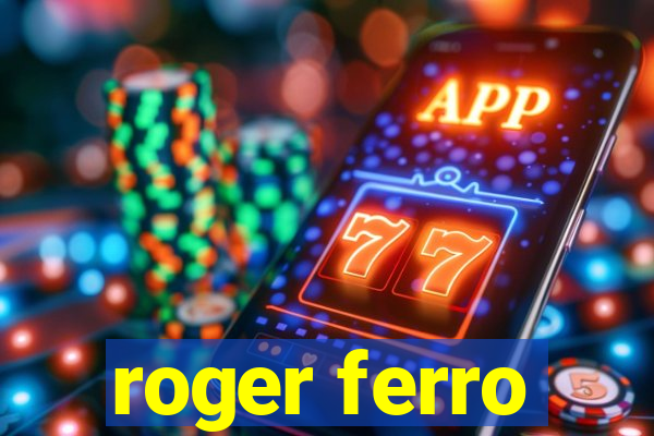 roger ferro