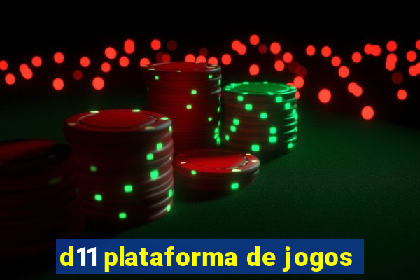 d11 plataforma de jogos