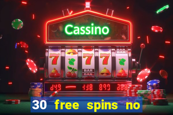 30 free spins no deposit casino