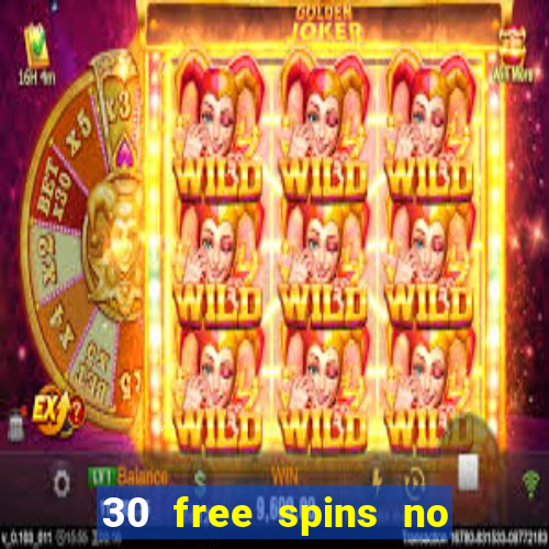 30 free spins no deposit casino