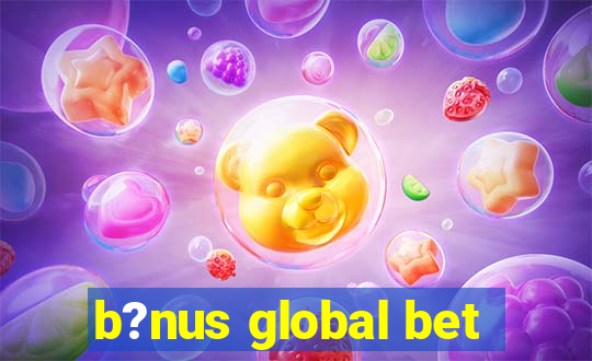 b?nus global bet