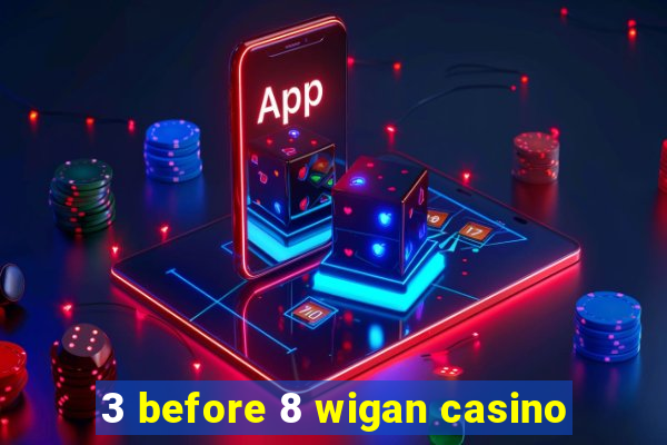 3 before 8 wigan casino