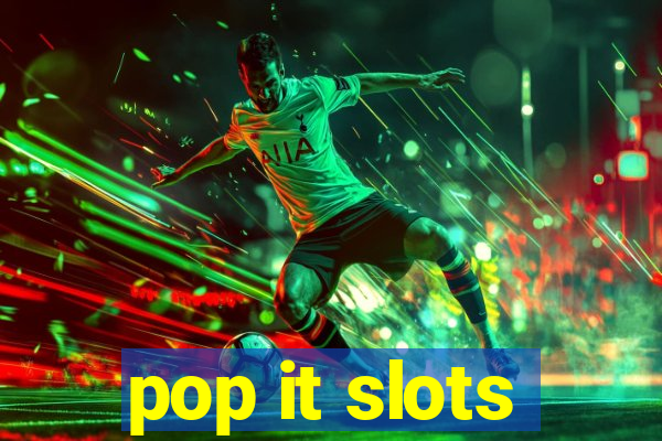 pop it slots