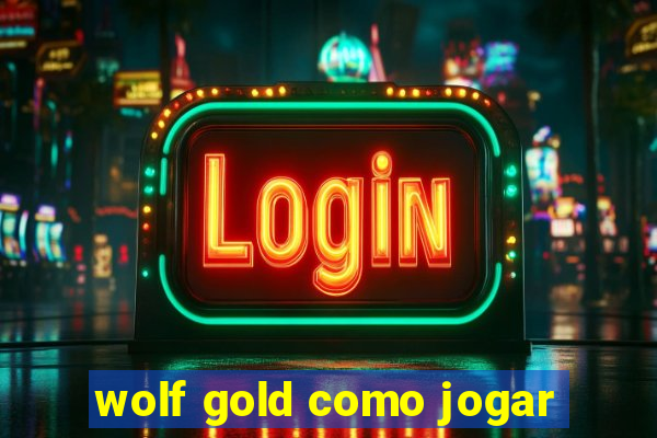 wolf gold como jogar