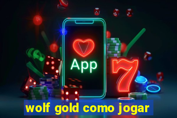 wolf gold como jogar