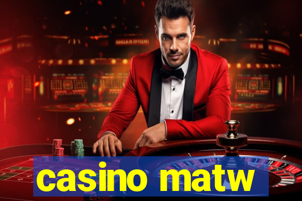 casino matw