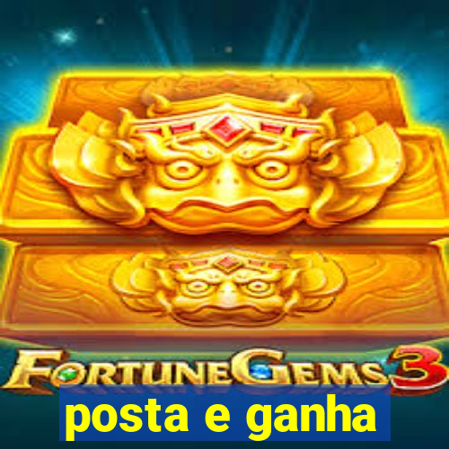 posta e ganha