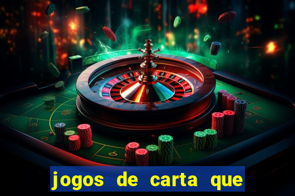 jogos de carta que ganha dinheiro