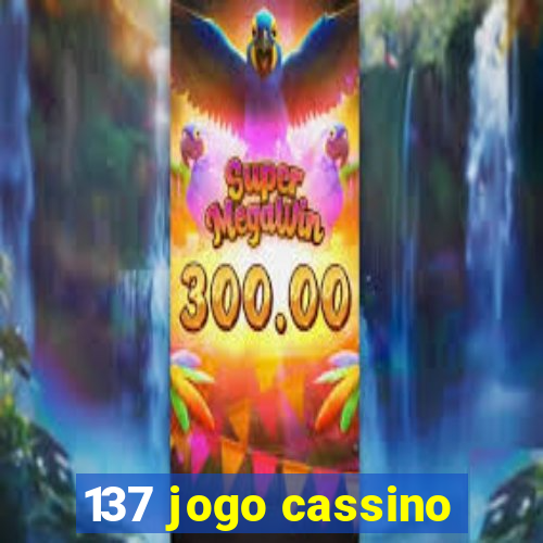 137 jogo cassino