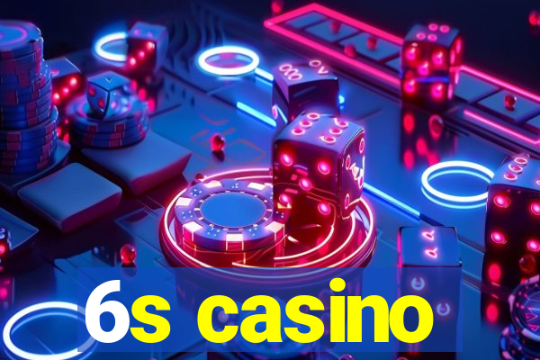 6s casino