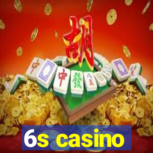 6s casino