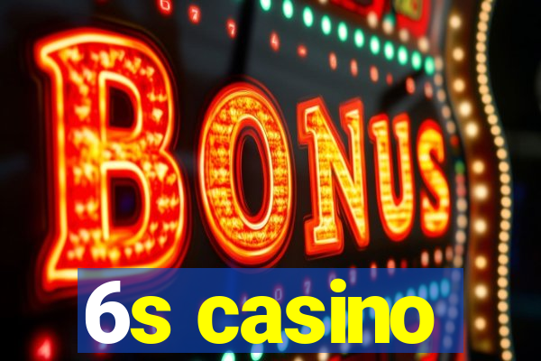 6s casino