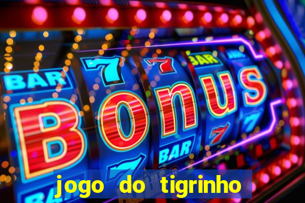 jogo do tigrinho que ganha