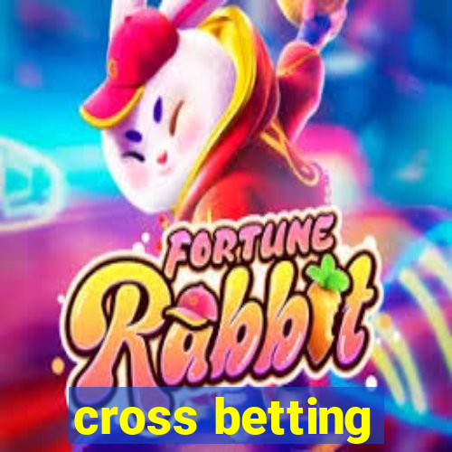 cross betting