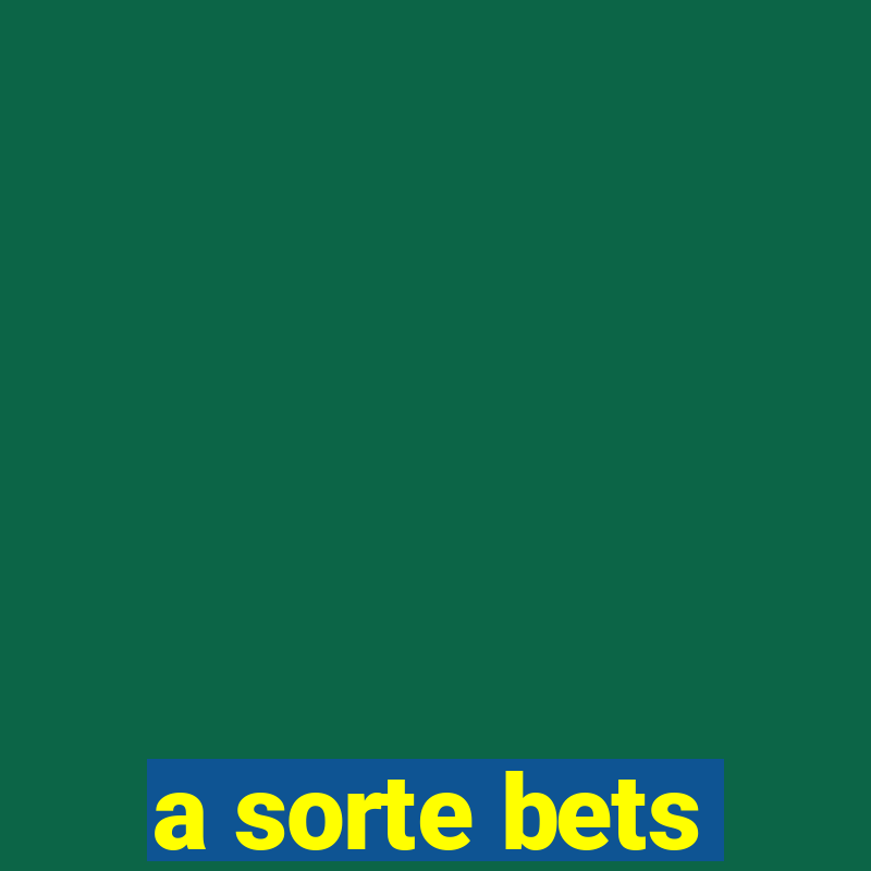 a sorte bets