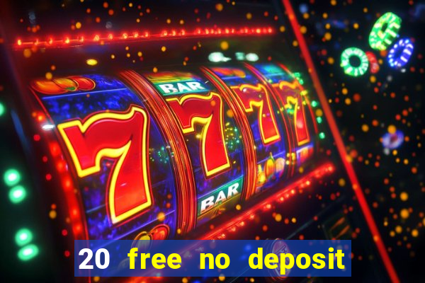 20 free no deposit casino 2020