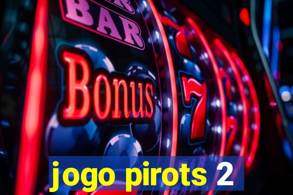 jogo pirots 2