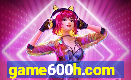 game600h.com