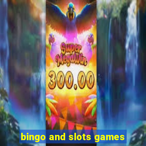 bingo and slots games