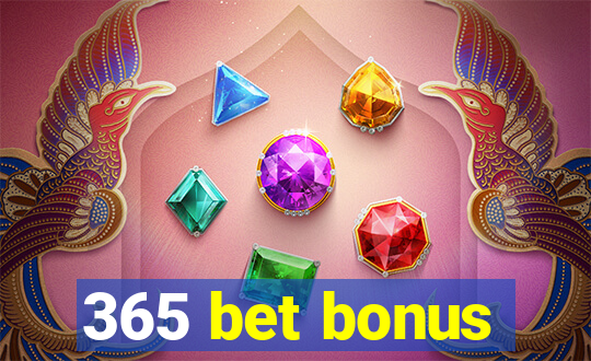 365 bet bonus