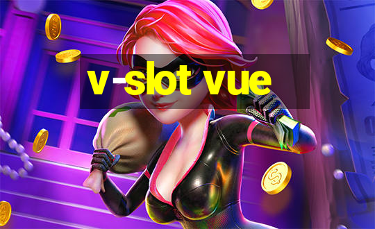 v-slot vue