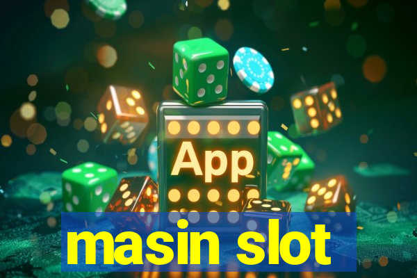 masin slot