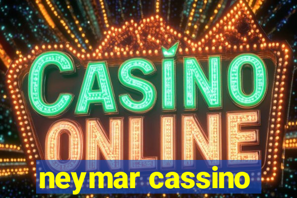 neymar cassino