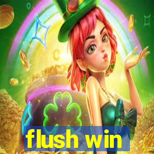 flush win