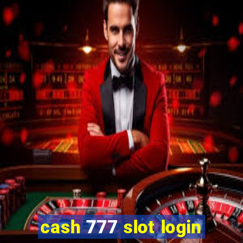 cash 777 slot login