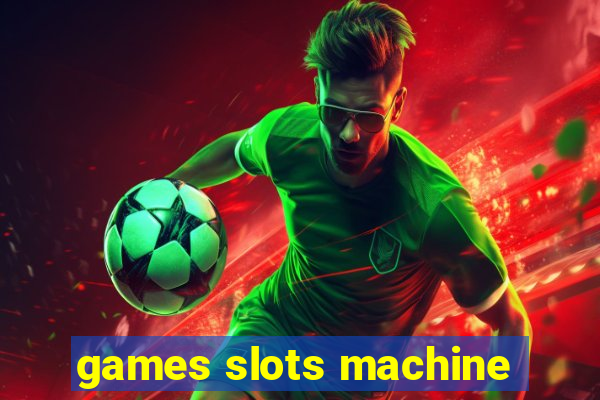 games slots machine