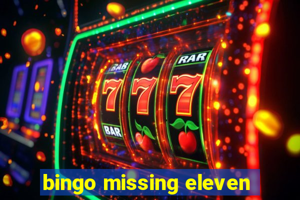 bingo missing eleven