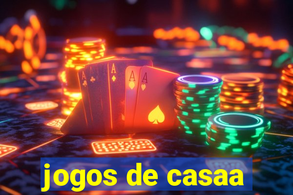 jogos de casaa