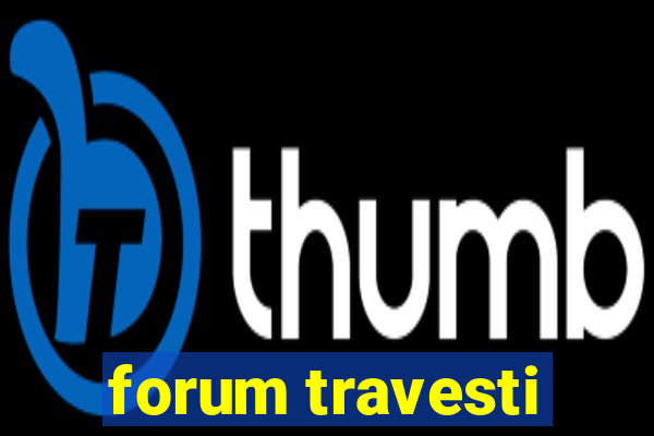 forum travesti