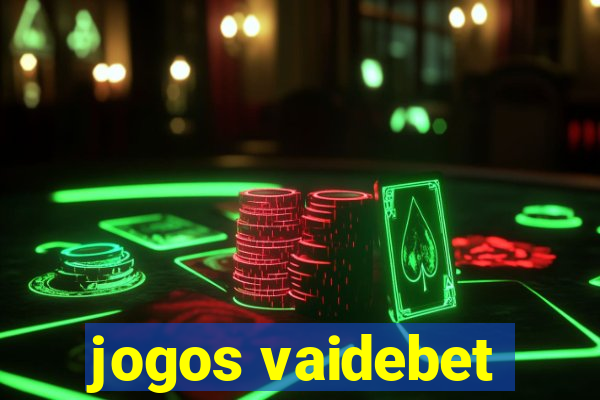 jogos vaidebet