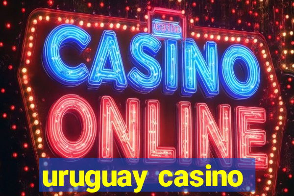 uruguay casino