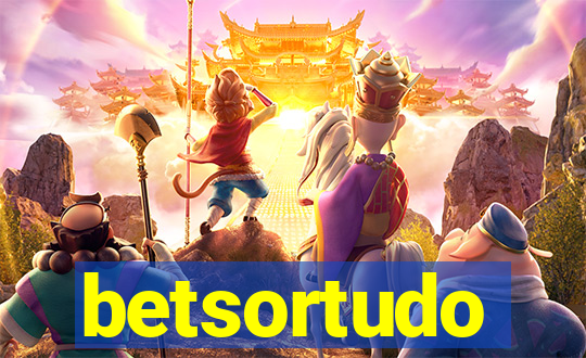 betsortudo