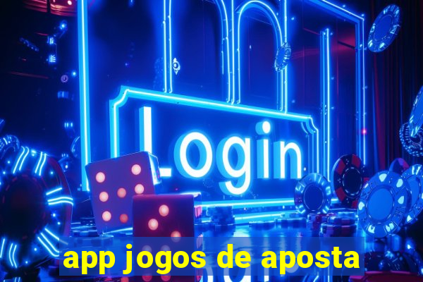 app jogos de aposta