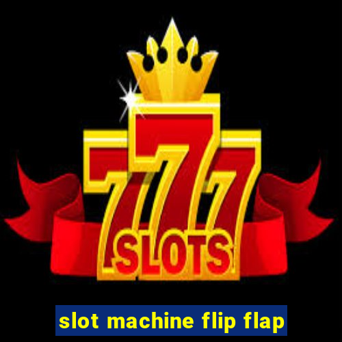 slot machine flip flap