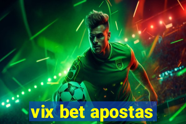 vix bet apostas