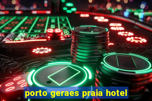 porto geraes praia hotel