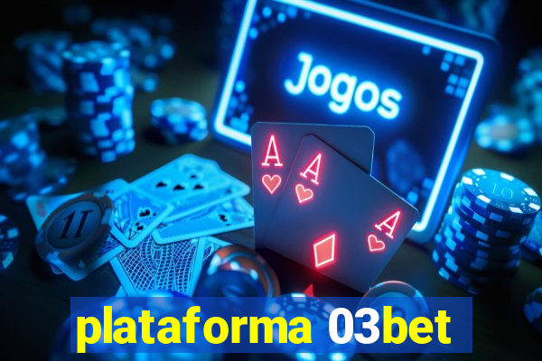 plataforma 03bet