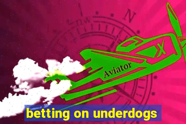 betting on underdogs