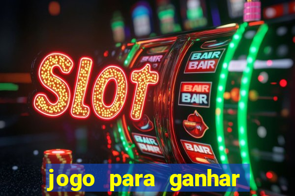 jogo para ganhar dinheiro sem depositar