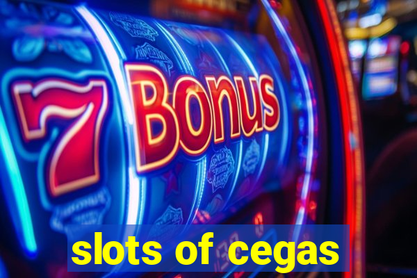 slots of cegas