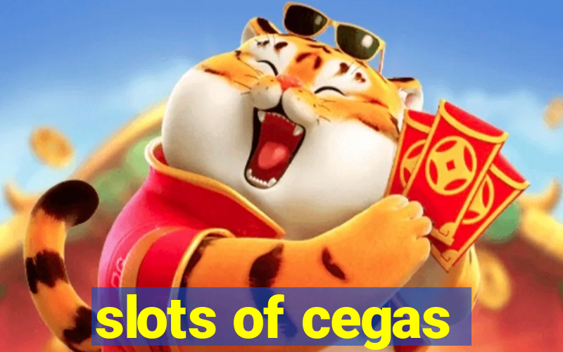 slots of cegas