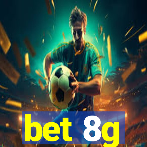 bet 8g